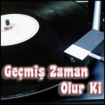 Geçmiş Zaman Olur Ki Geçmiş Zaman Olur Ki
