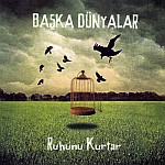 Başka Dünyalar - Ruhunu Kurtar